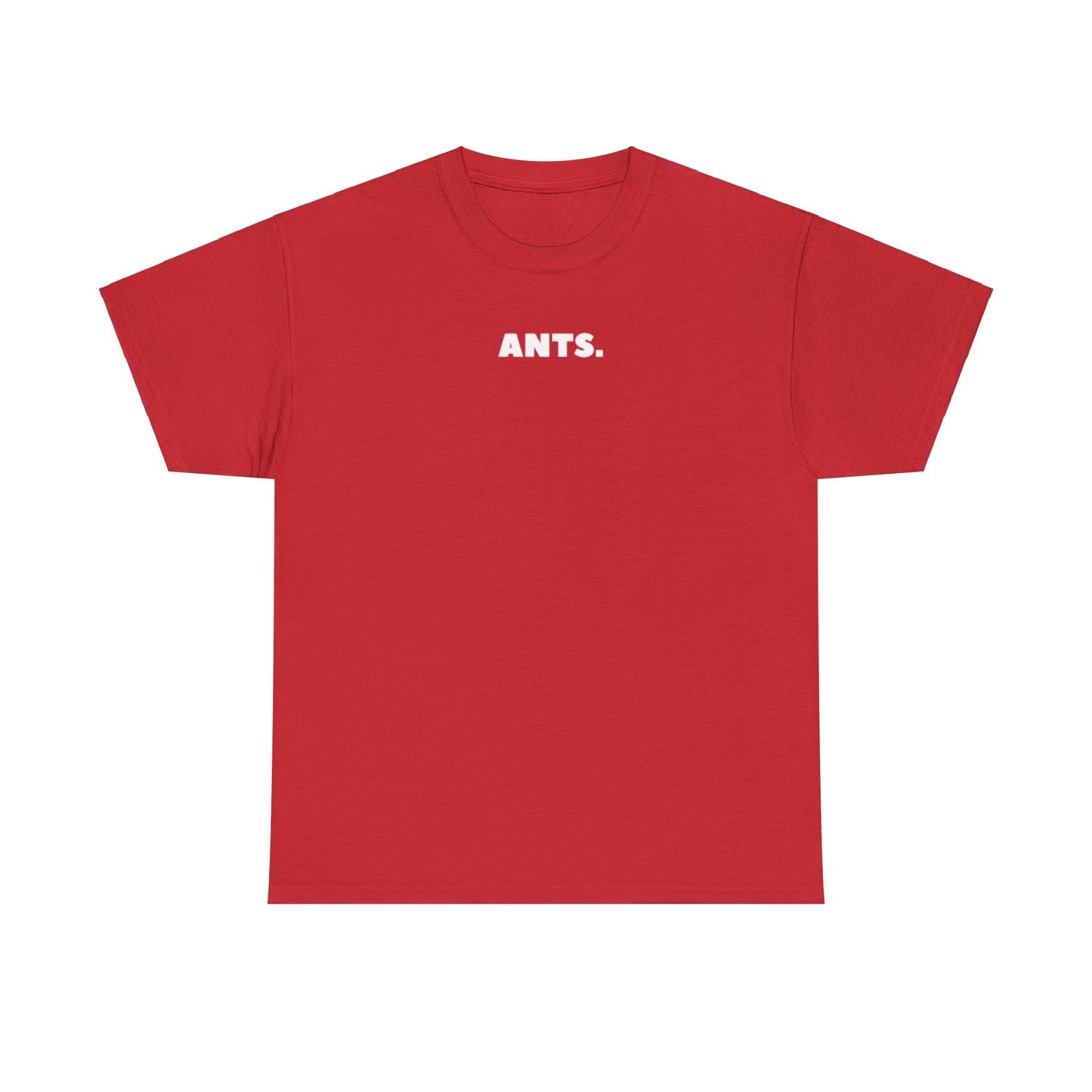 "ants." Printed T-Shirt