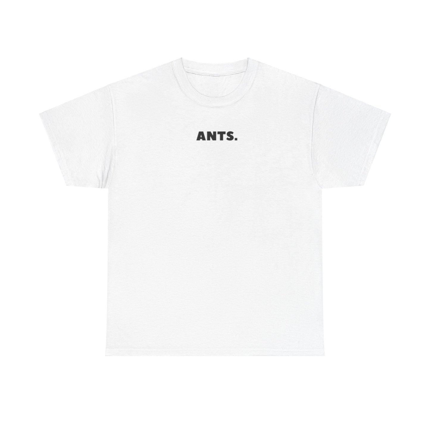 "ants." Printed T-Shirt